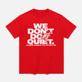 Fever We Don’t Do Quiet Shirt