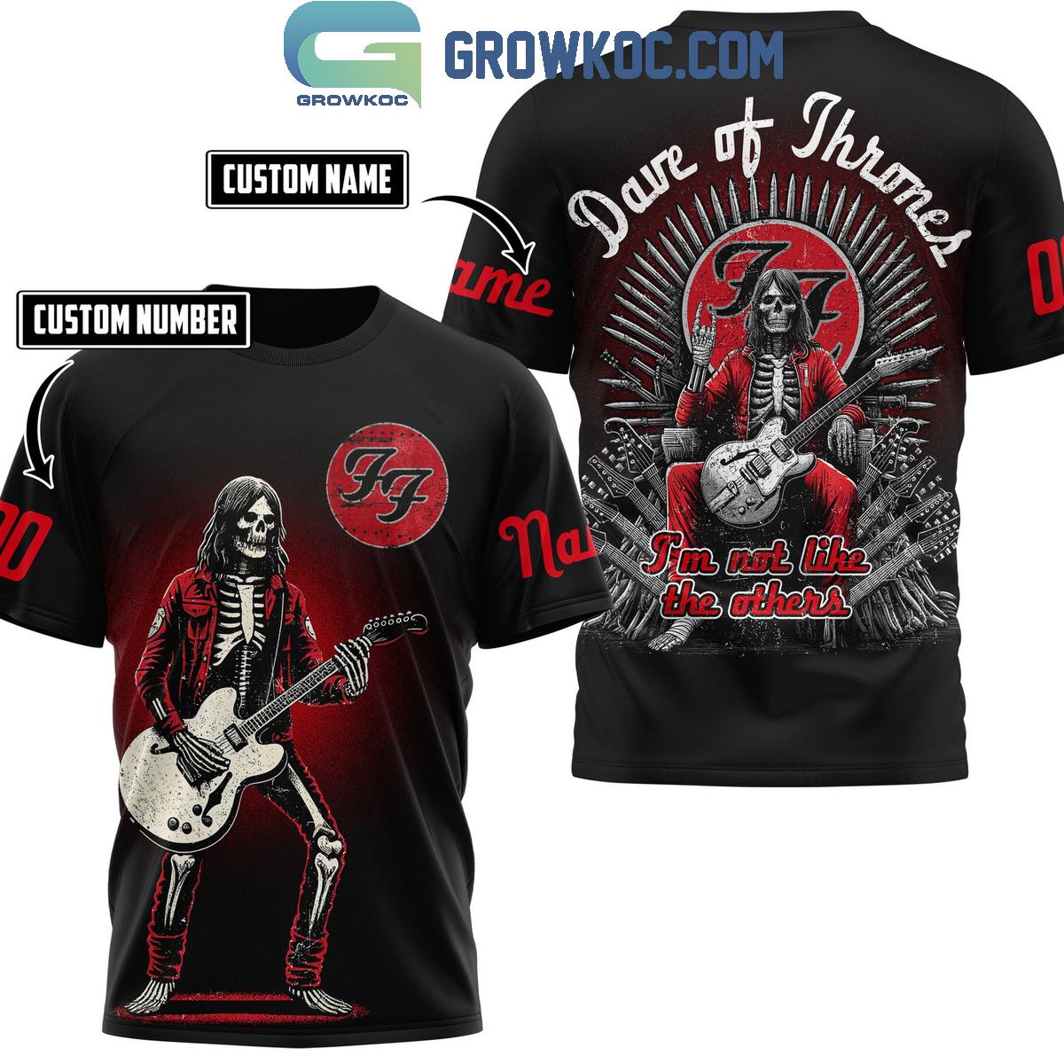 Foo Fighters Dave Of Thrones I’m Not Like The Others Personalized Hoodie Shirt