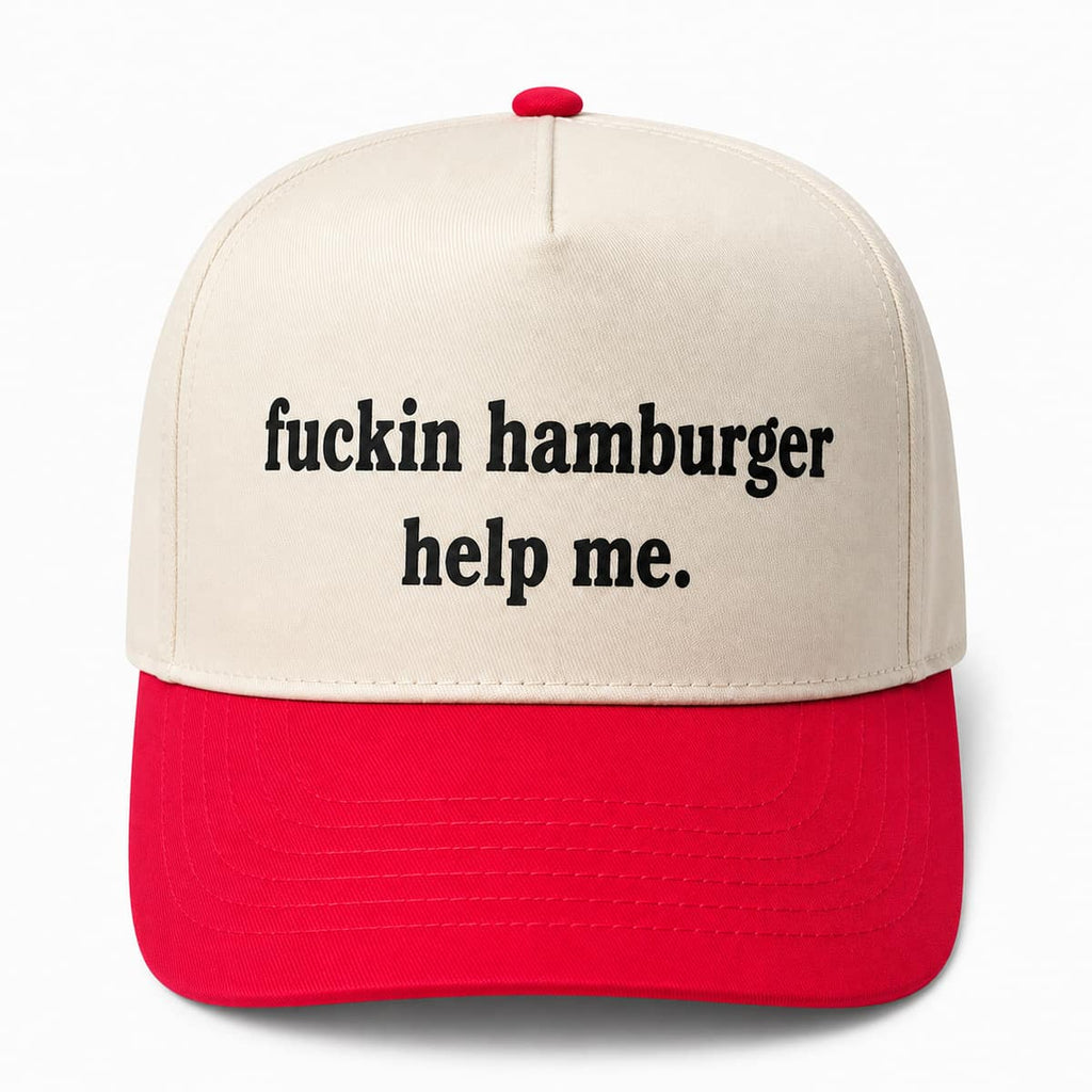 Fuckin Hamburger Help Me Hat