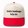 Fuckin Hamburger Help Me Hat