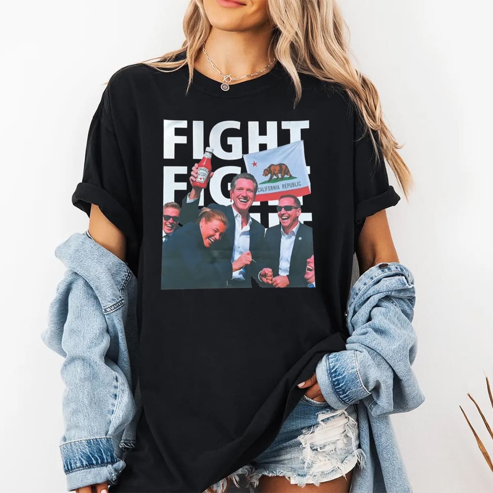 Gavin Newsom Fight Fight Fight Shirt