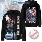 Ghostbusters I Ain’t Afraid Of No Ghost Hoodie Shirts