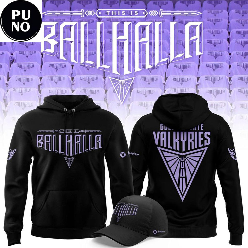 Golden State Valkyries 2026 This is Ballhalla Hoodie T-Shirt