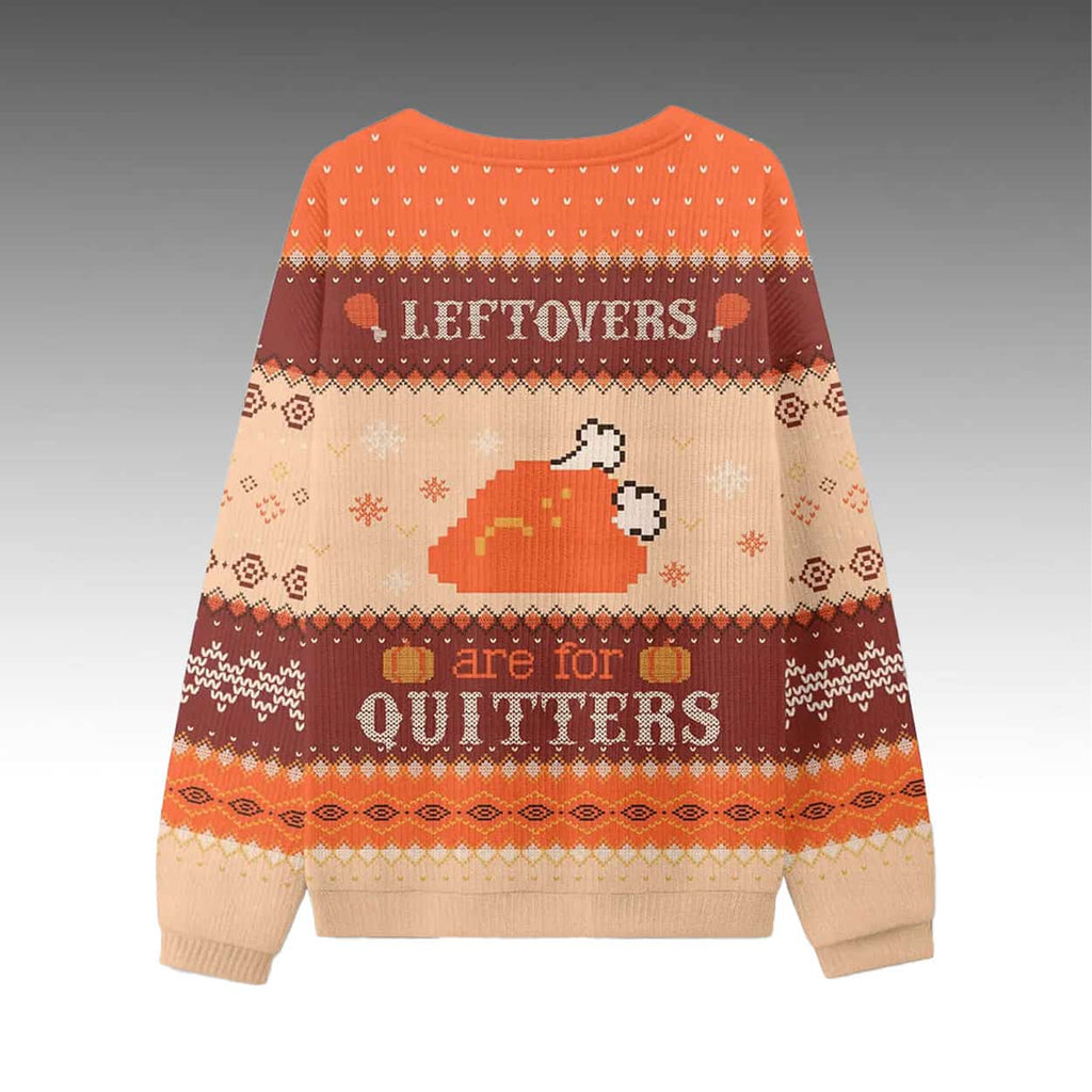 Grant Leonard Leftovers Are For Quitters Ugly Sweater