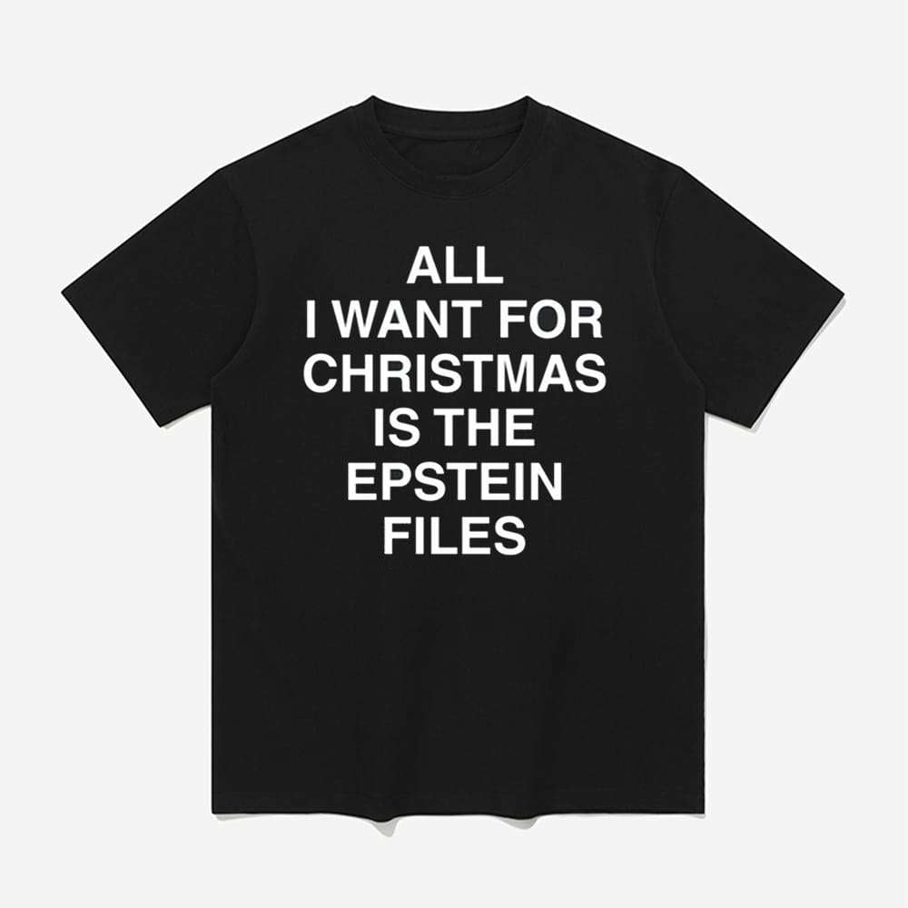 All I Want For Christmas Is The Epstein Files Shirt