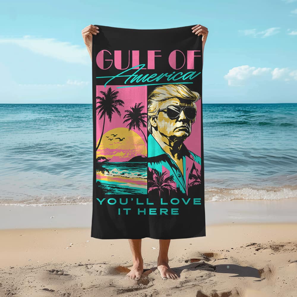 Gulf Of America You’ll Love It Here Beach Towel
