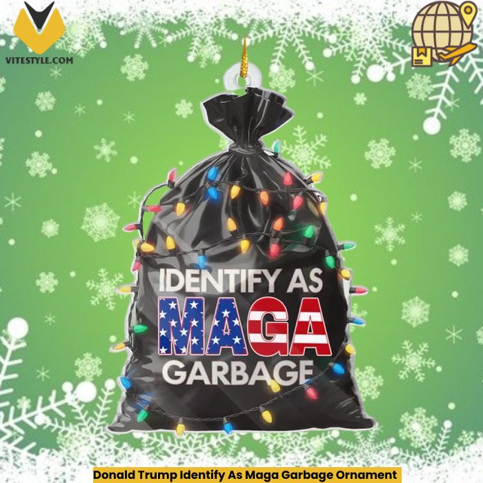 Donald Trump Identify As Maga Garbage Ornament