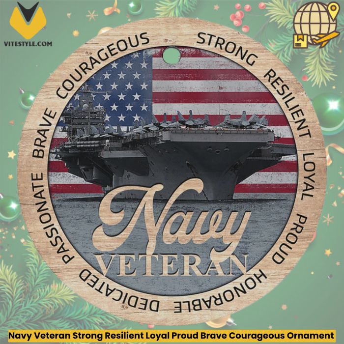 Navy Veteran Strong Resilient Loyal Proud Brave Courageous Ornament