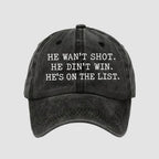 He Wasn’t Shot He Didn’t Win He’s On The List Hat