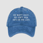 He Wasn’t Shot He Didn’t Win He’s On The List Hat