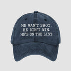 He Wasn’t Shot He Didn’t Win He’s On The List Hat