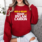 Hot And Ready To Trade Dylan Larkin Shirt