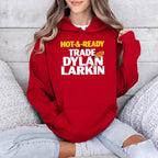 Hot And Ready To Trade Dylan Larkin Shirt