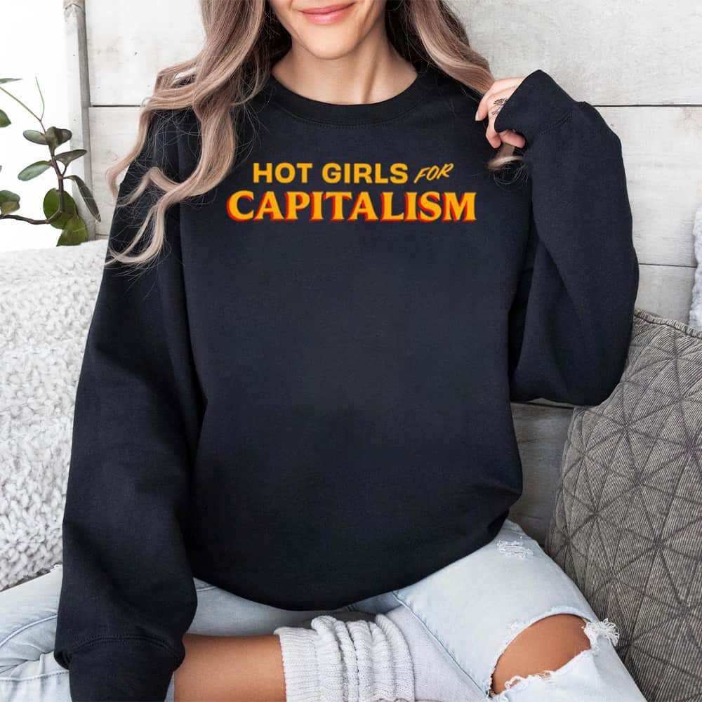 Hot Girls For Capitalism Shirt