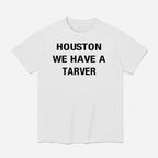 Houston We Have A Tarver Shirt