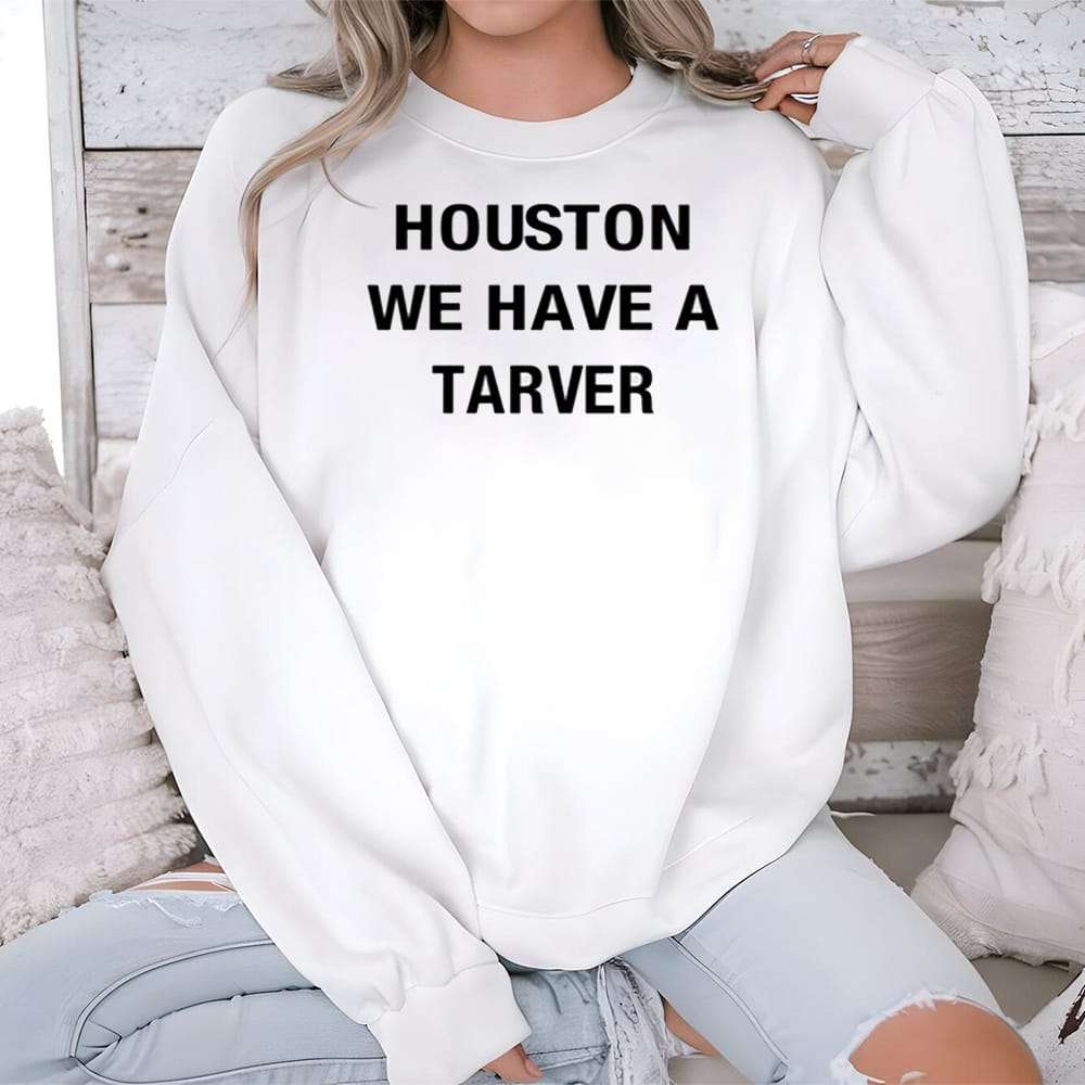 Houston We Have A Tarver Shirt