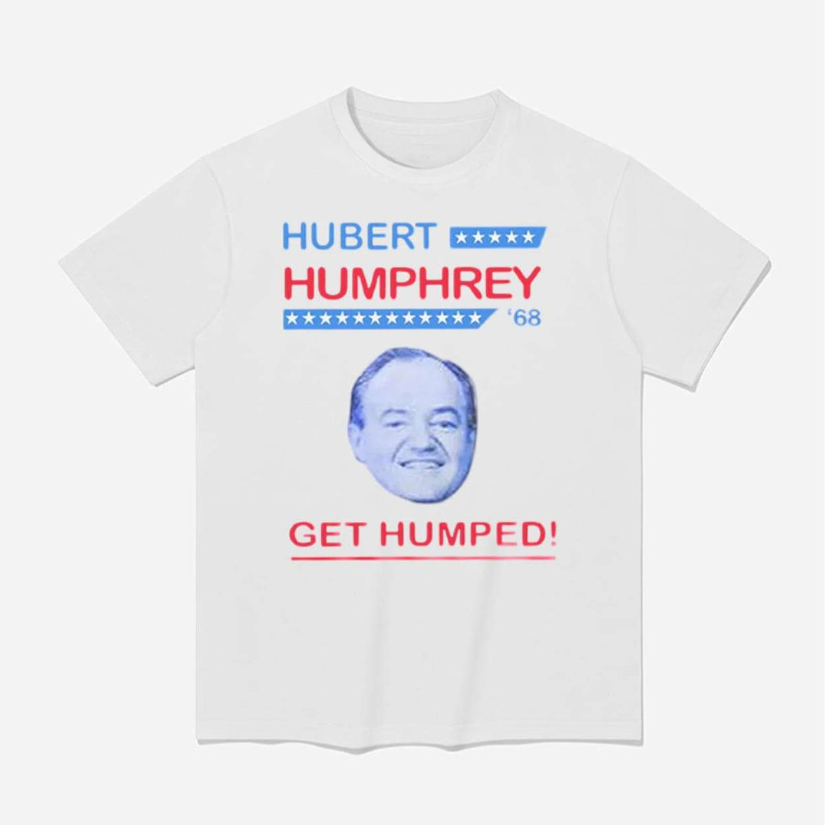 Hubert Humphrey 68 Get Humped Shirt
