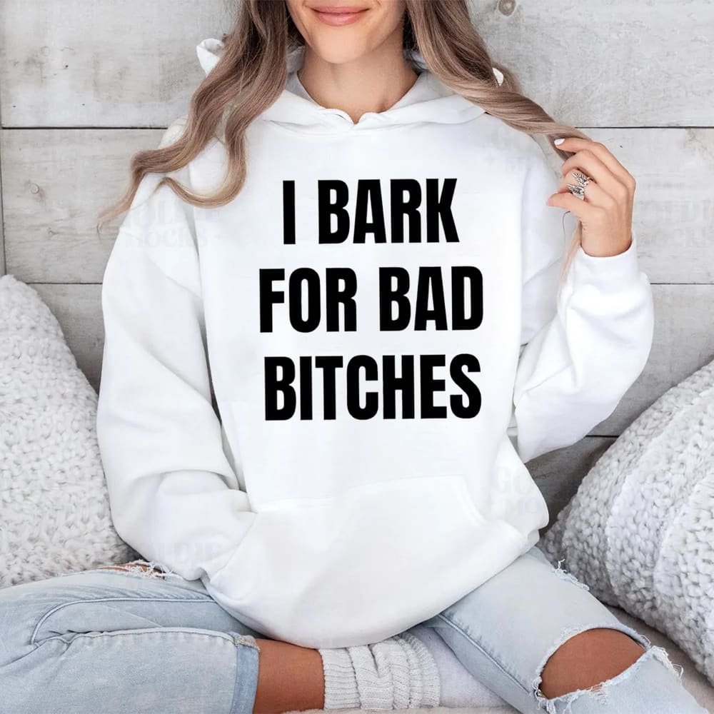I Bark For Bad Bitches Shirt