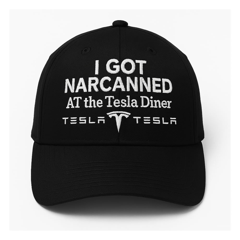 I Got Narcanned At The Tesla Diner Hat