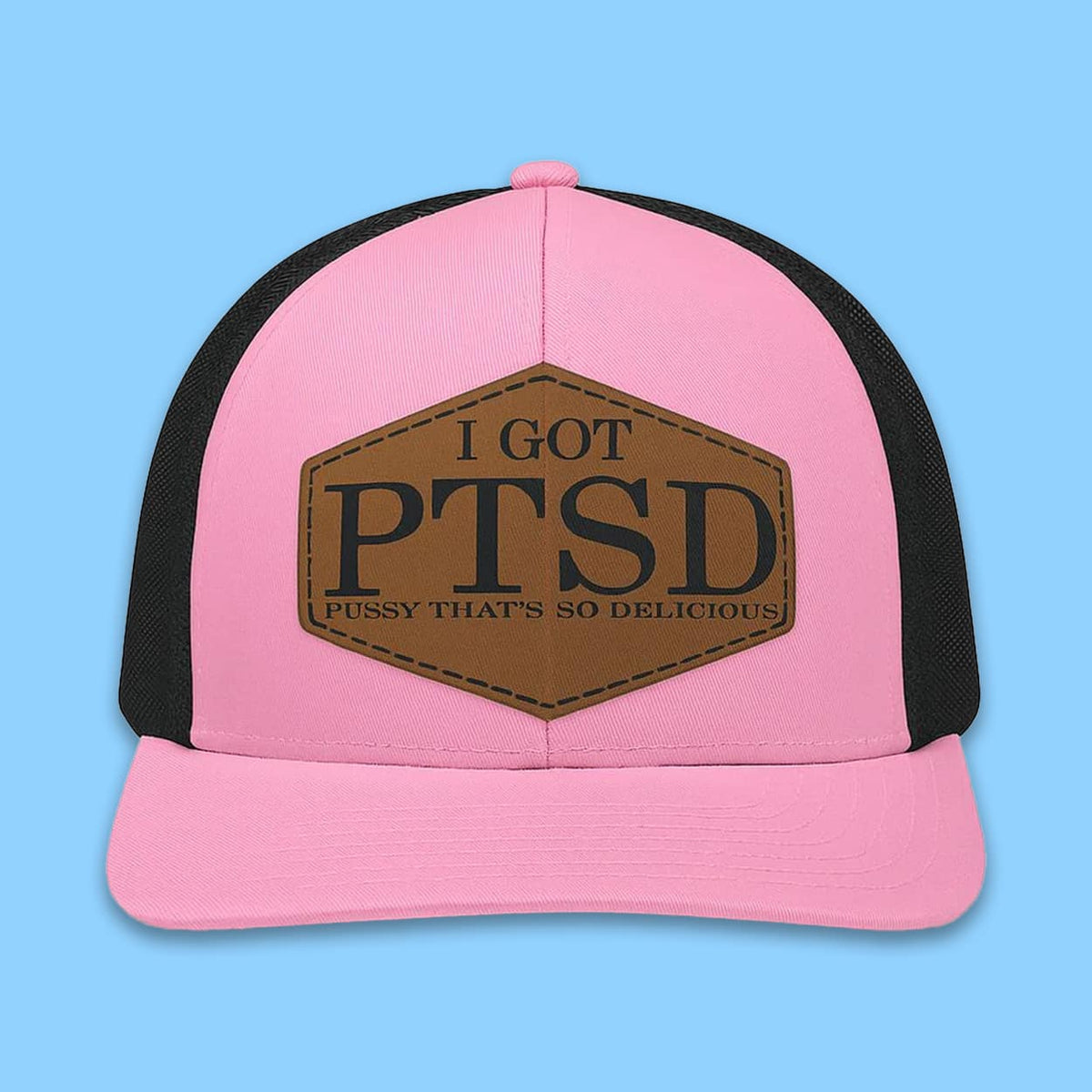 I Got PTSD Pussy That’s So Delicious Hat