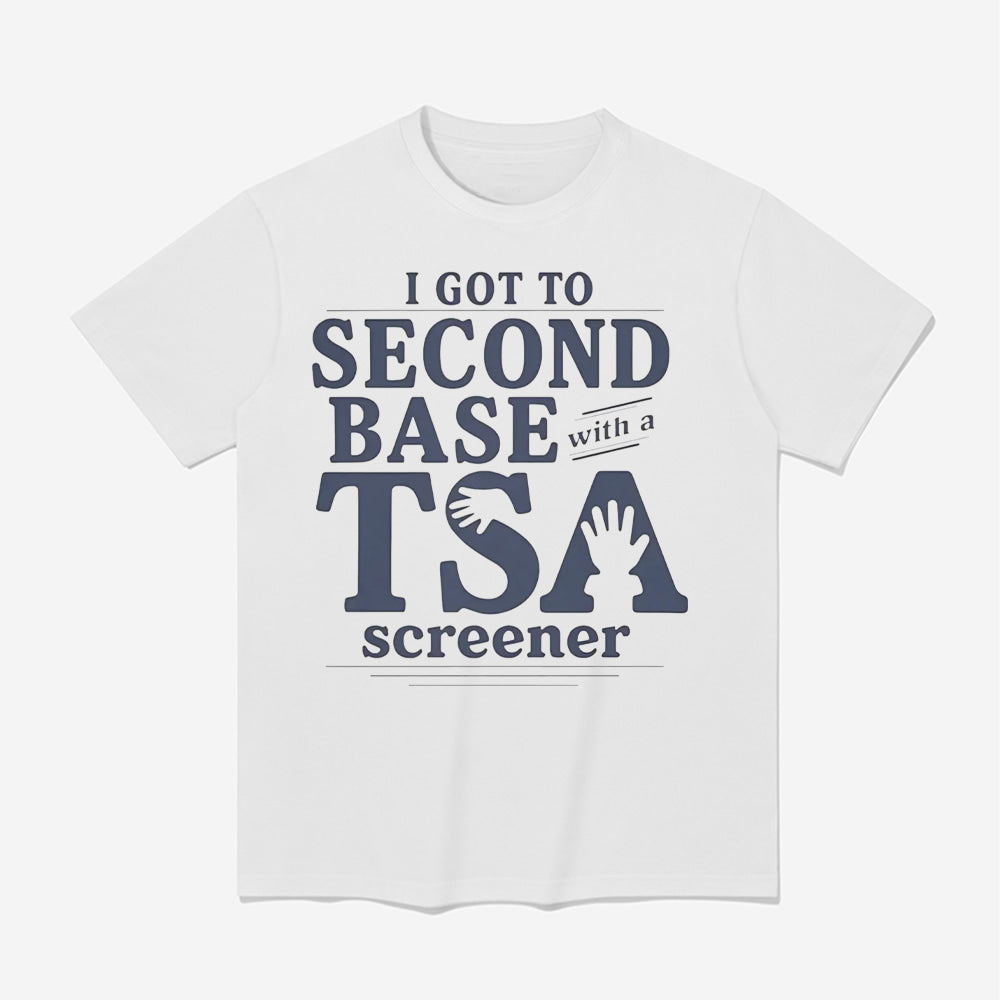 I Got to Second Base With a TSA Screener Shirt