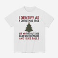 I Identify As A Christmas Tree Lit On The Outside Shirt