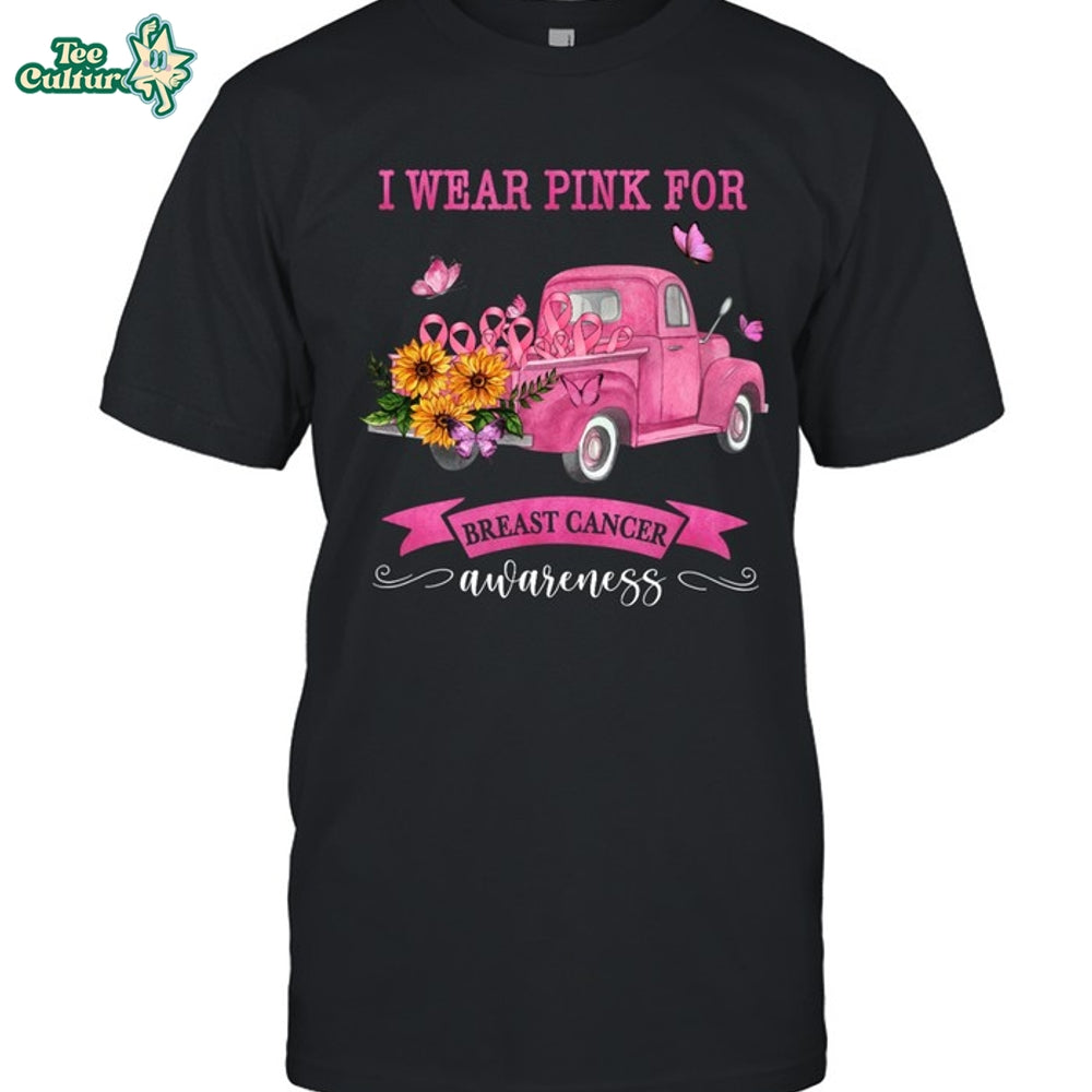 I Wear Pink For Breast Cancer Awareness – Unisex T-Shirt