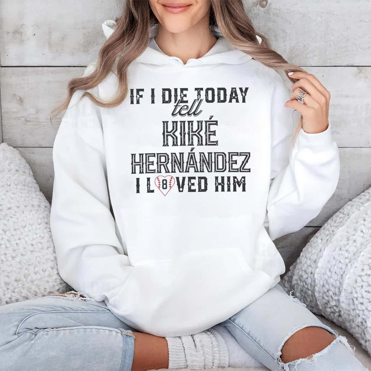 If I Die Today Tell Kike Hernandez I Loved Him Shirt