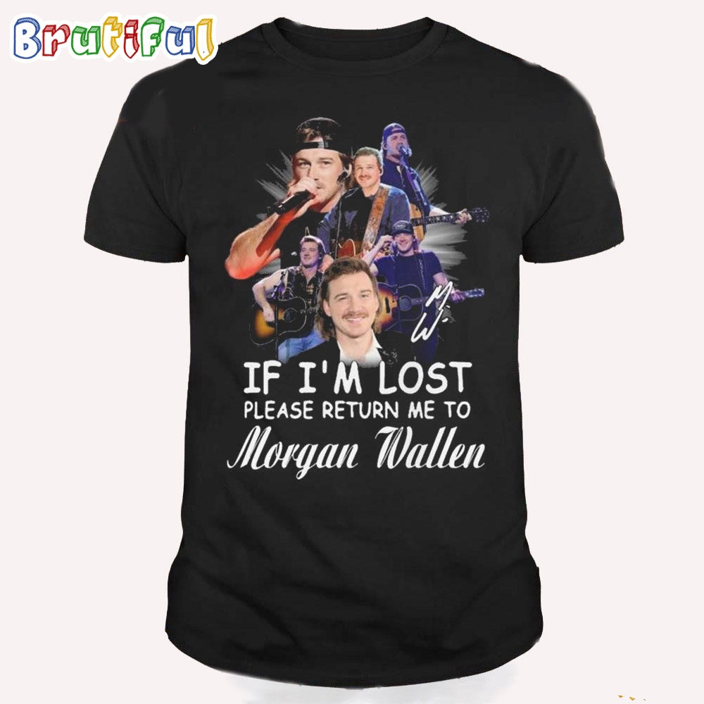 If I’m Lost Please Return Me To Morgan Wallen T Shirt
