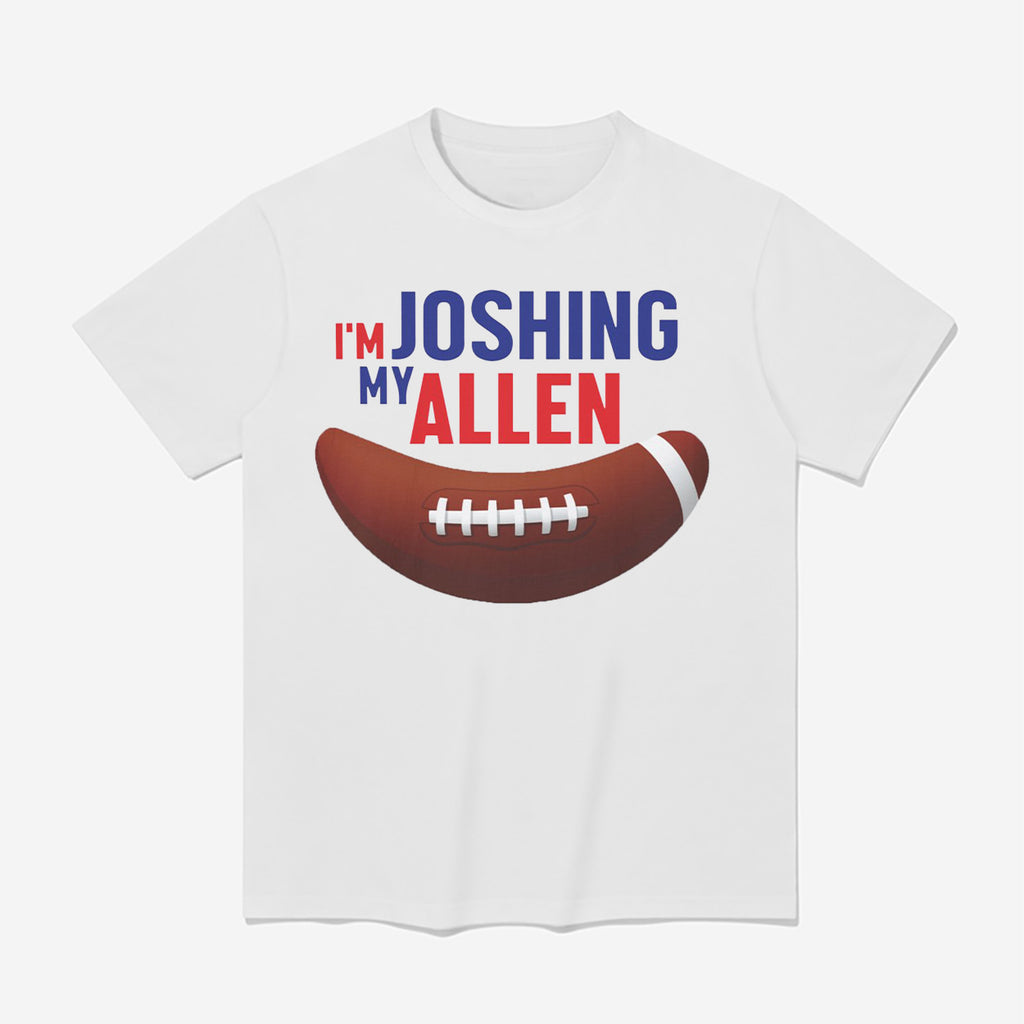 I’m Joshing My Allen Shirt