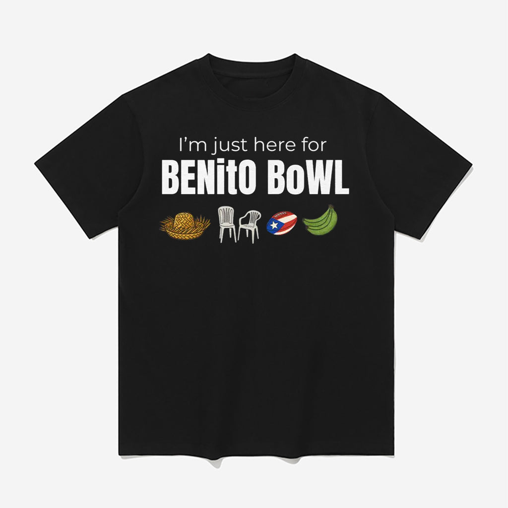 I’m Just Here for Benito Bowl Shirt
