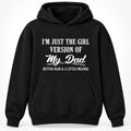 I’m Just The Girl Version Of My Dad Hoodie