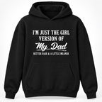 I’m Just The Girl Version Of My Dad Hoodie