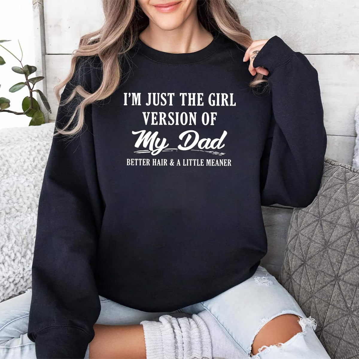 I’m Just The Girl Version Of My Dad Hoodie