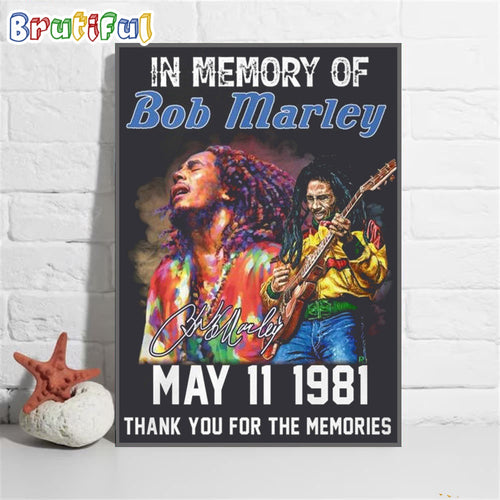 In Memory Of Bob Marley May 11 1981 Thank You For The Memories Wall Art Poster Canvas