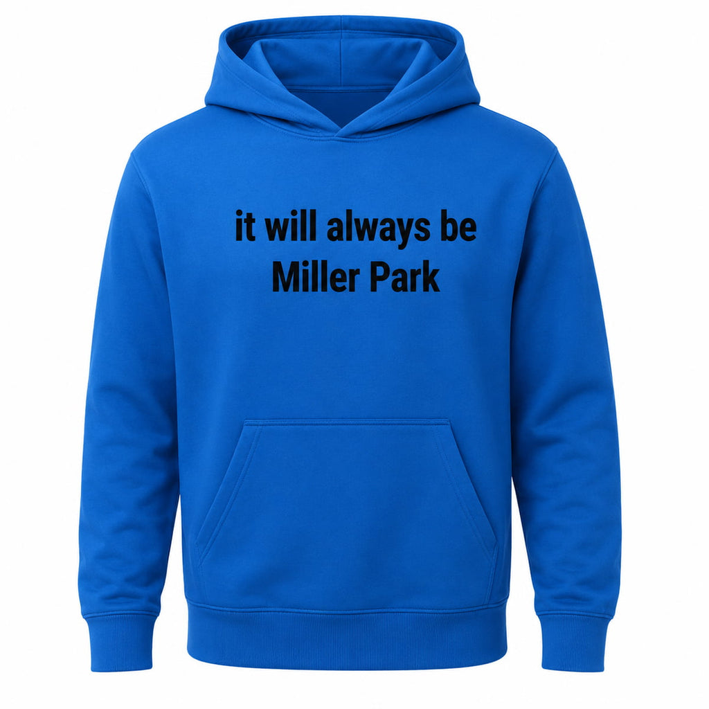 It Will Always Be Miller Park Shirt