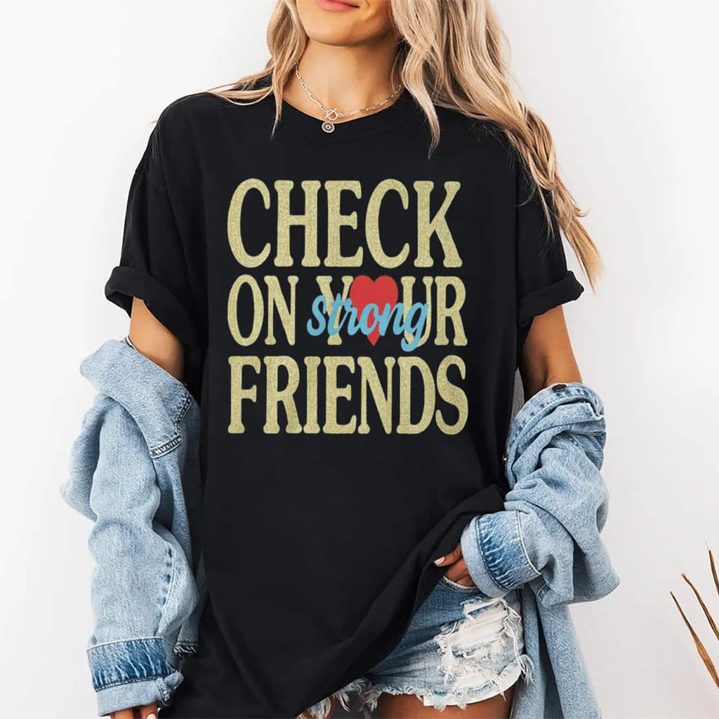 Jalyx Hunt Check On Your Strong Friends Shirt