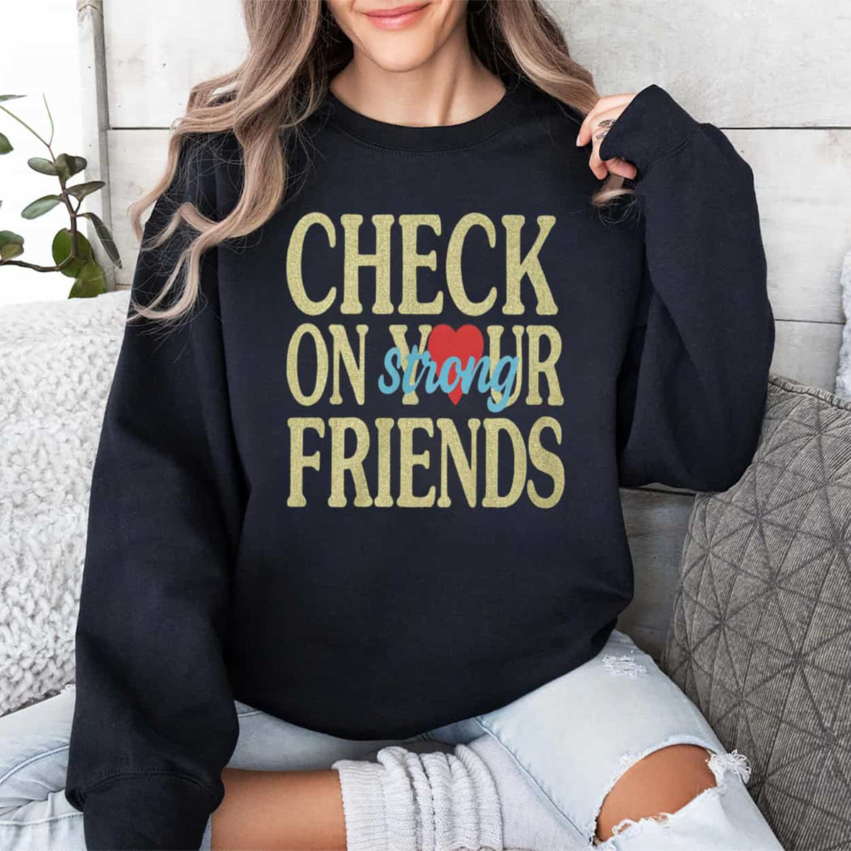Jalyx Hunt Check On Your Strong Friends Shirt