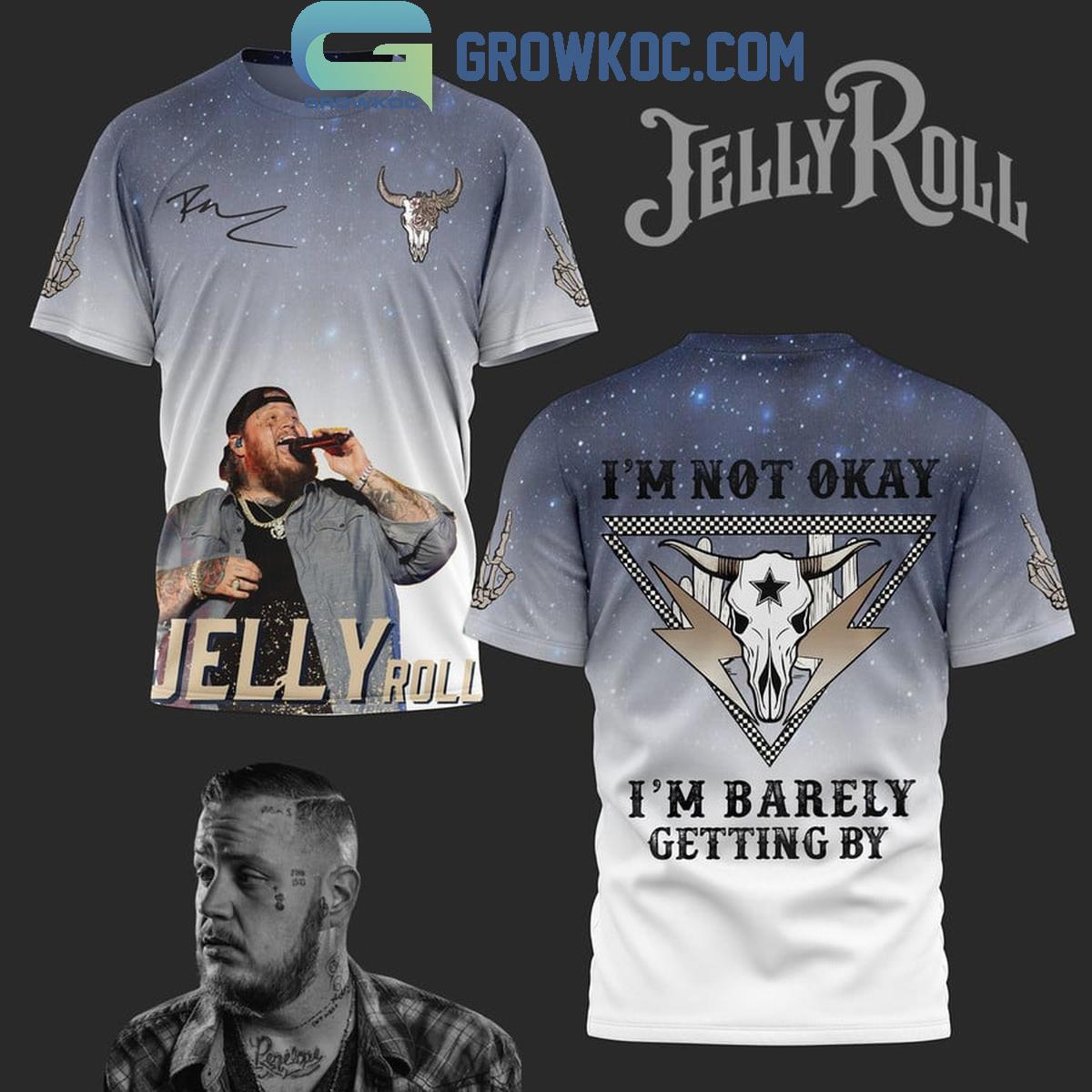 Jelly Roll I’m Not Okay I’m Barely Getting By Hoodie T-Shirt