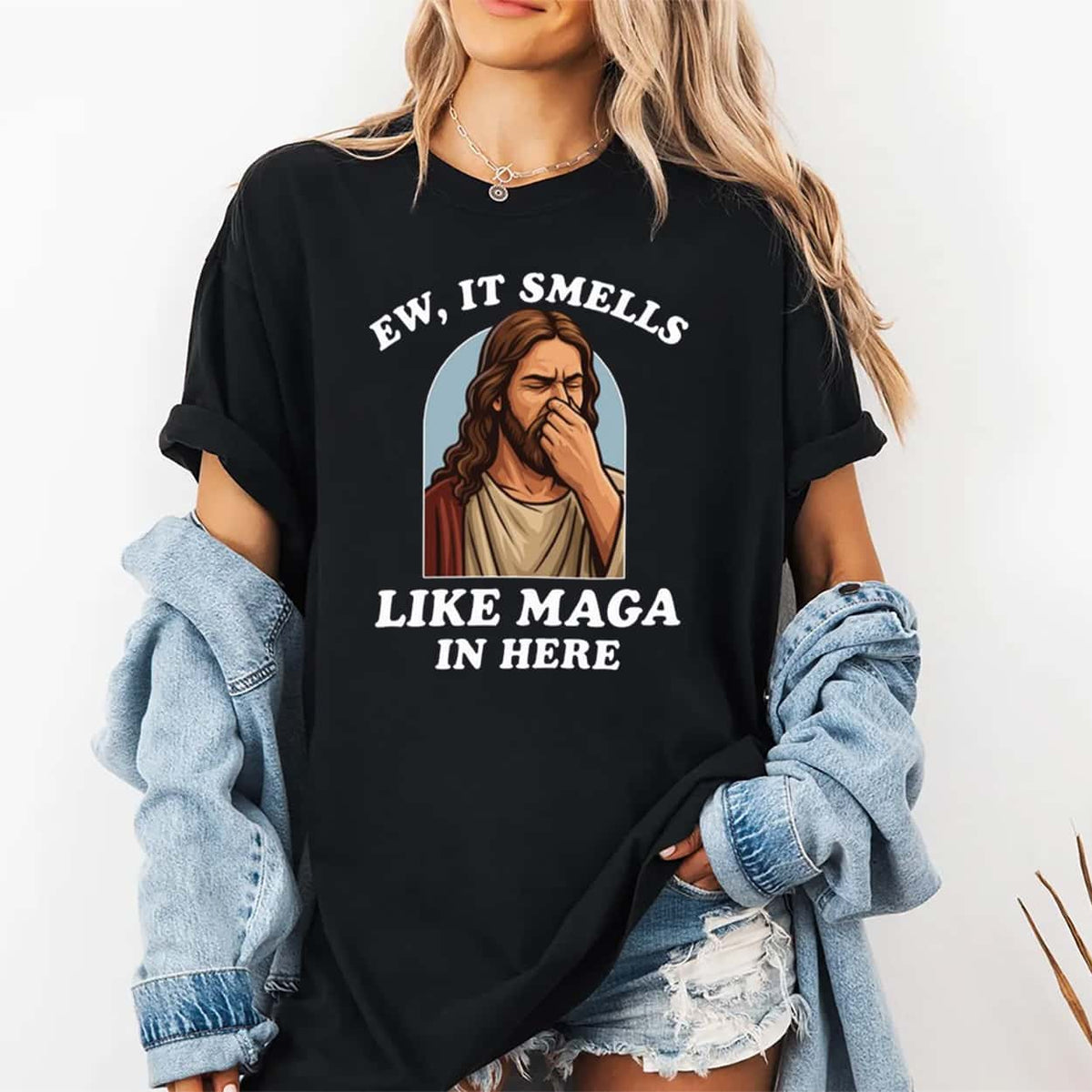 Jesus Ew It Smells Like MAGA In Here Shirt