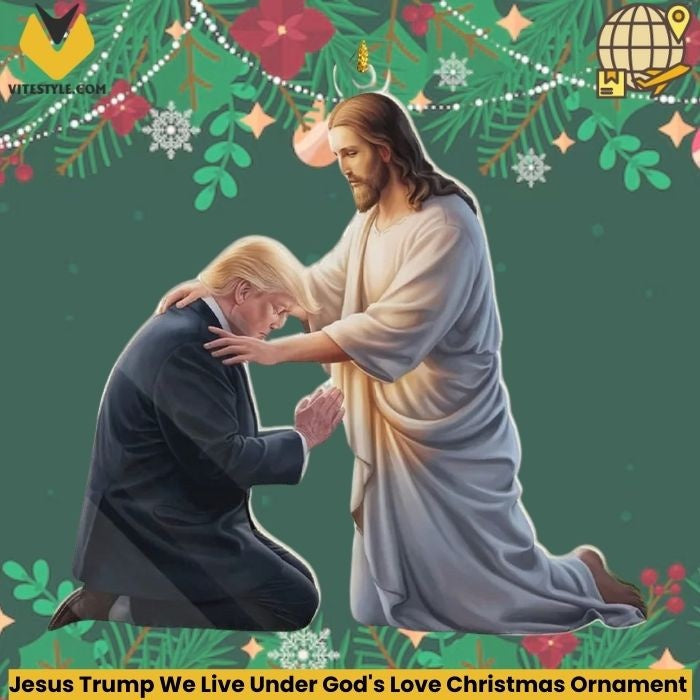 Jesus Trump We Live Under God’s Love Christmas Ornament