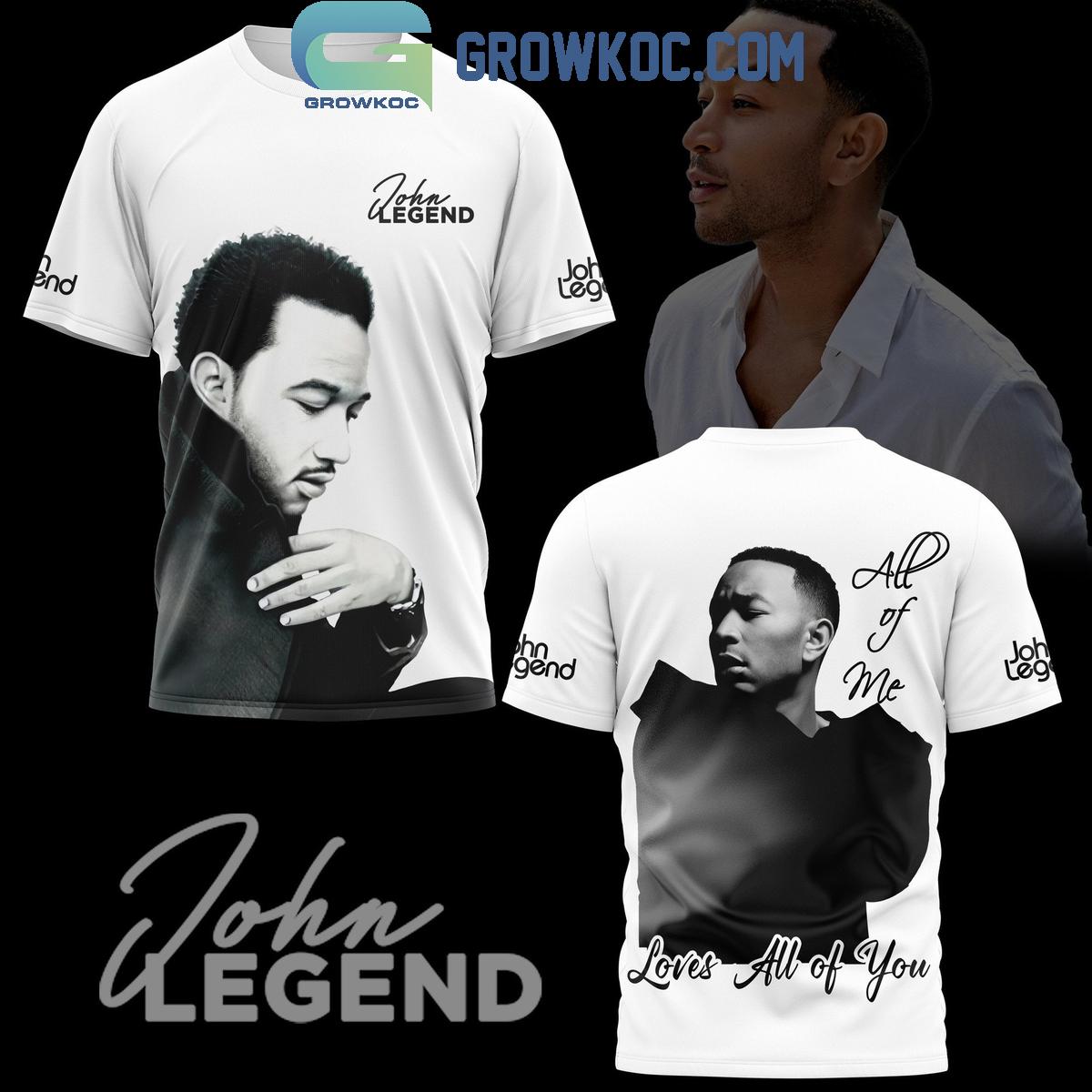 John Legend All Of Me Loves All Of You Hoodie T-Shirt