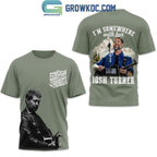 Josh Turner I’m Somewhere With Her Hoodie T-Shirt