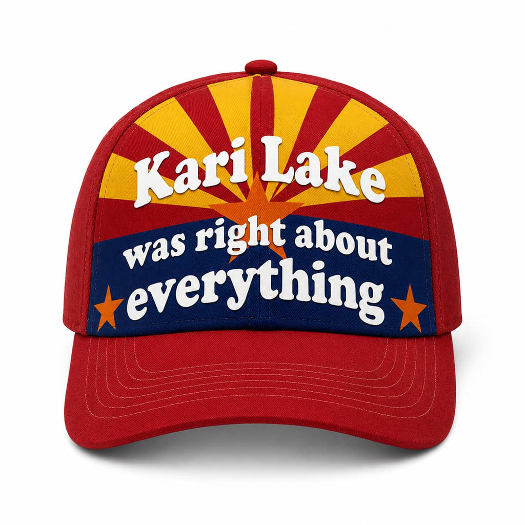Kari Lake Was Right About Everything Hat