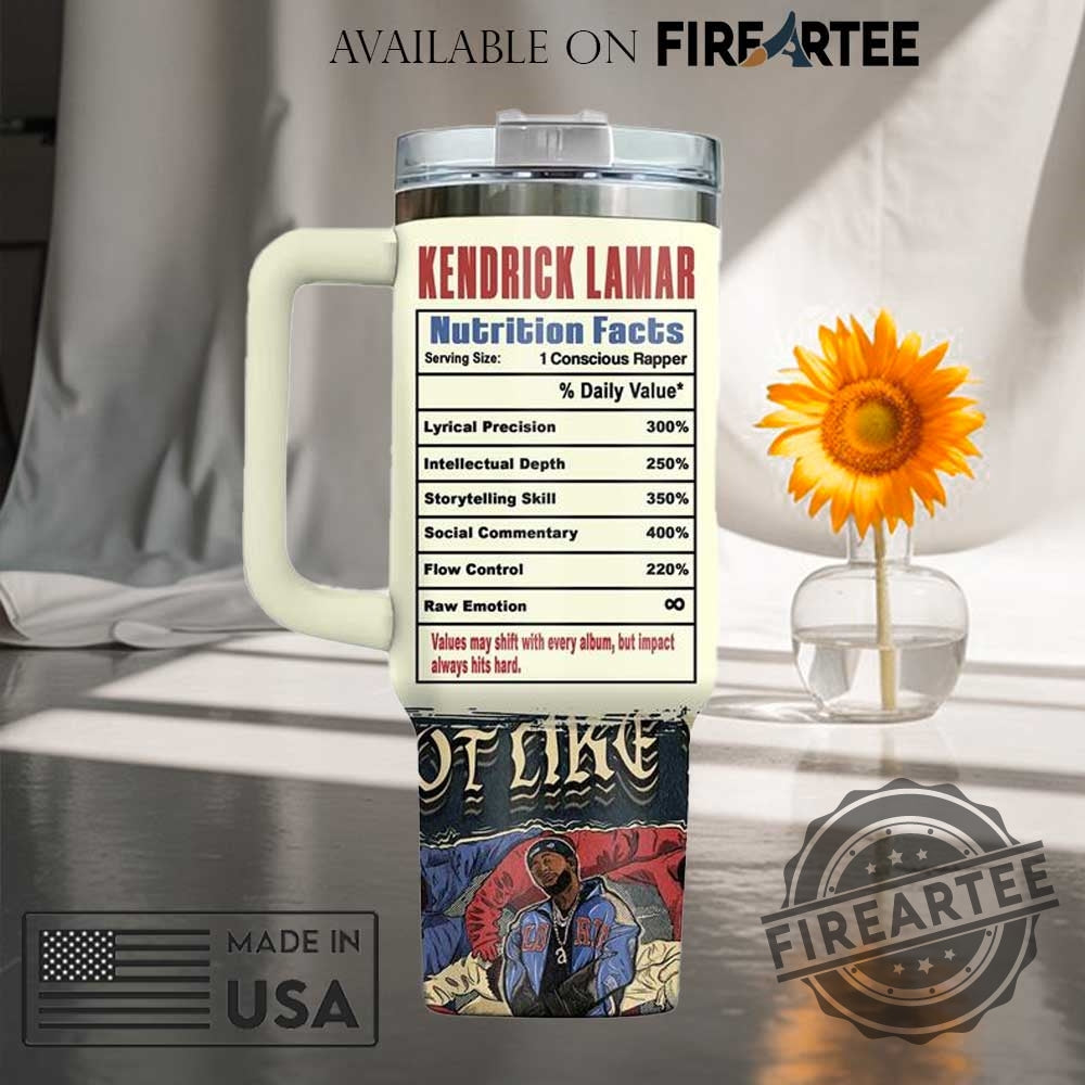 Kendrick Lamar Custom Stanley Tumbler Personalized Nutrition Facts Design