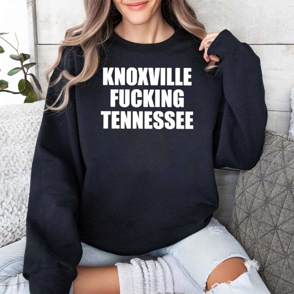 Knoxville Fucking Tennessee Shirt