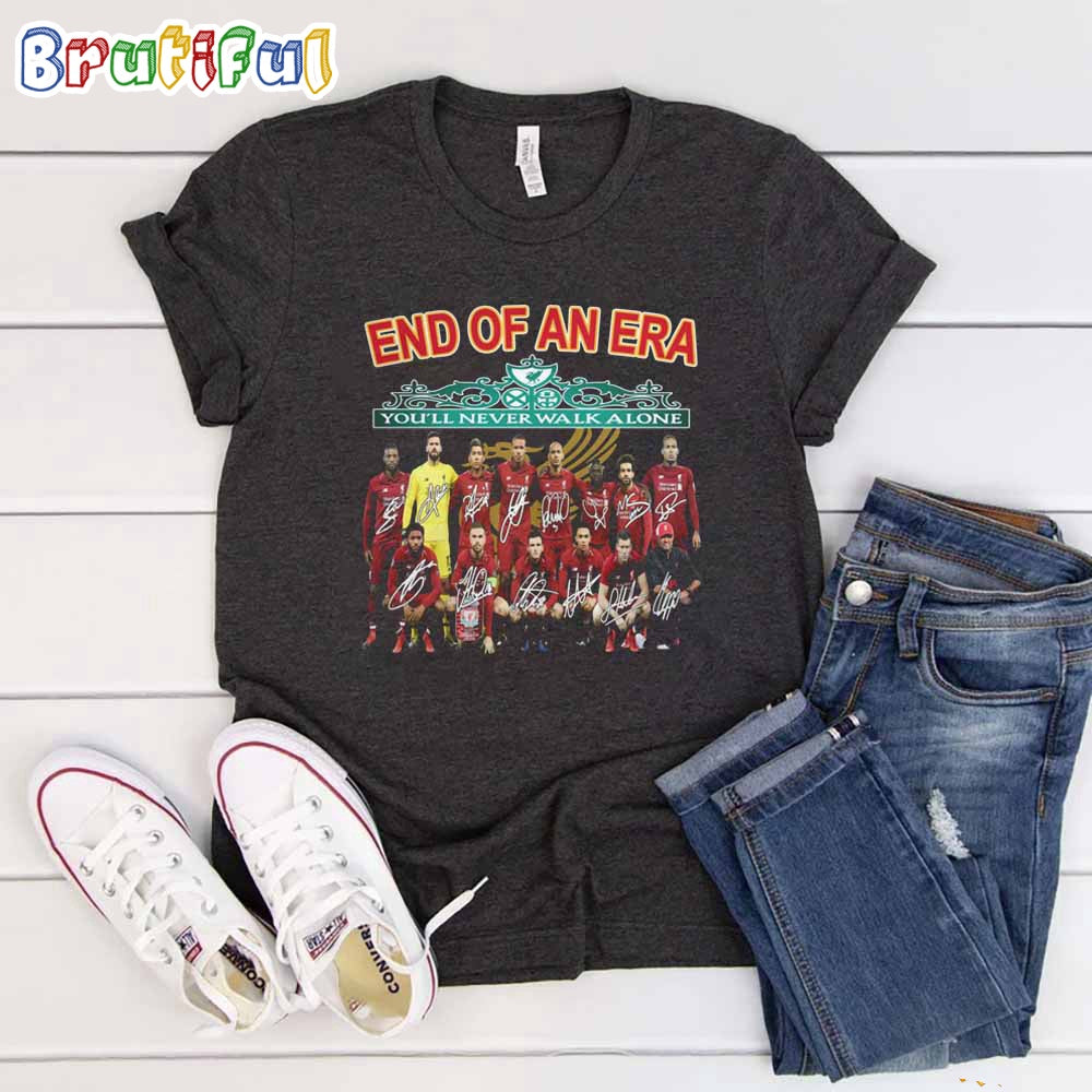 Liverpool End Of An Era You’ll Never Walk Alone T Shirt