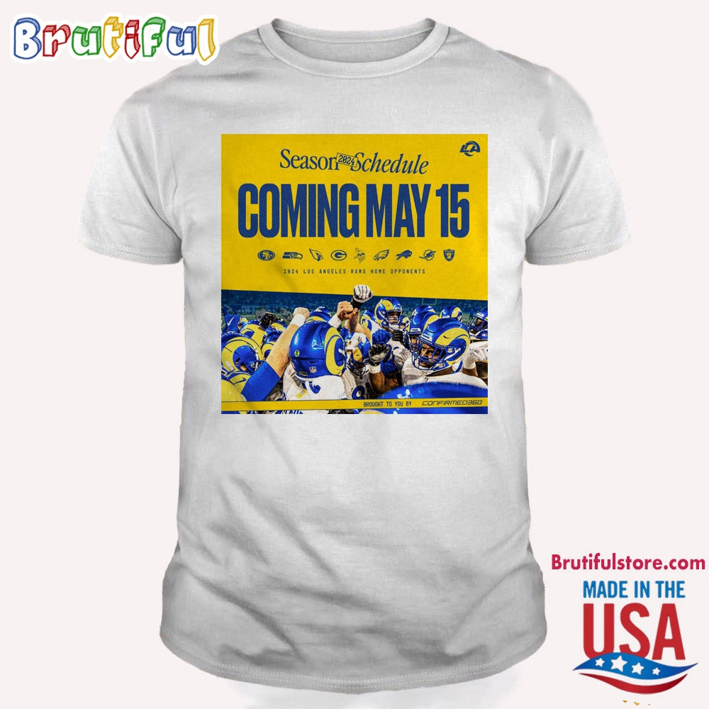 Los Angeles Rams 2024 Season Schedule Coming May 15 T Shirt