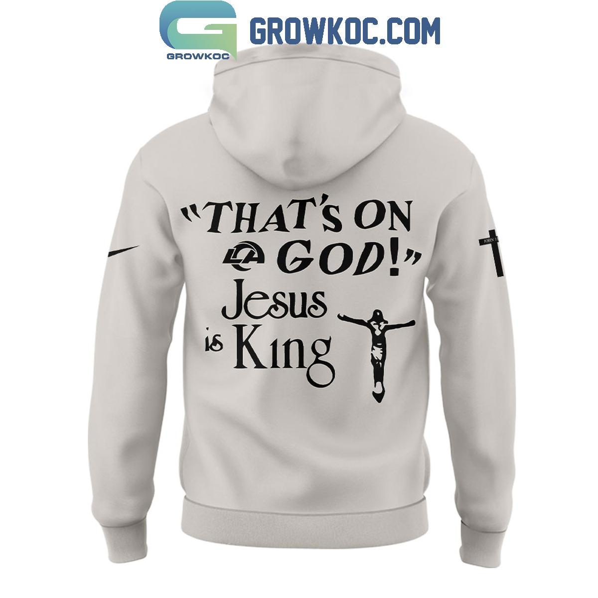 Los Angeles Rams Jesus Is King That’s In God Hoodie Shirt