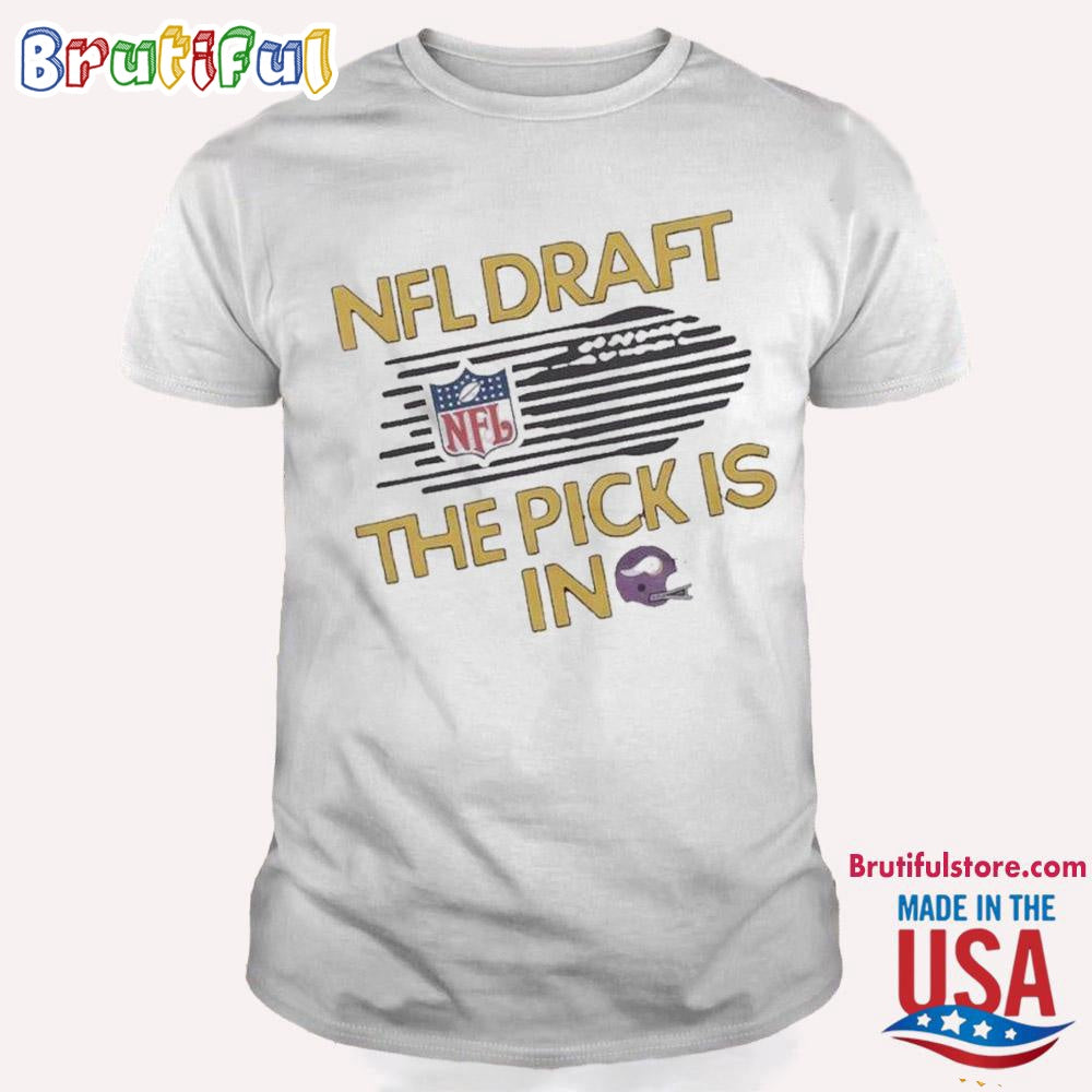 Minnesota Vikings NFL Draft The Pick Is In Logo T Shirt